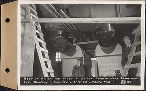 Contract No. 56, Administration Buildings, Main Dam, Belchertown, rear of boilers and flues, boiler room, main administration building, Belchertown, Mass., Mar. 10, 1938