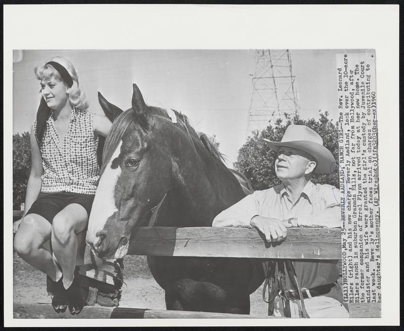 Beverly Aadland, Ranch Girl--The Rev. Leonard Eilers (right) and his new charge, Beverly Aadland, took over the 10-acre Eilers ranch in suburban Granada Hills, not far from Hollywood, after the former companion of Errol Flynn arrived today at ther new home. The minister and his wife were granted the girl's custody by Juvenile Court last week. Beverly's mother faces trial on charges of contributing to her daughter's delinquency.