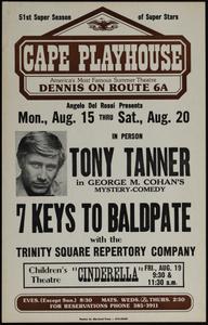 Angelo Del Rossi presents Mon., Aug. 15 thru Sat., Aug. 20 in person Tony Tanner in George M. Cohan's mystery-comedy 7 Keys to Baldpate with the Trinity Square Repertory Company