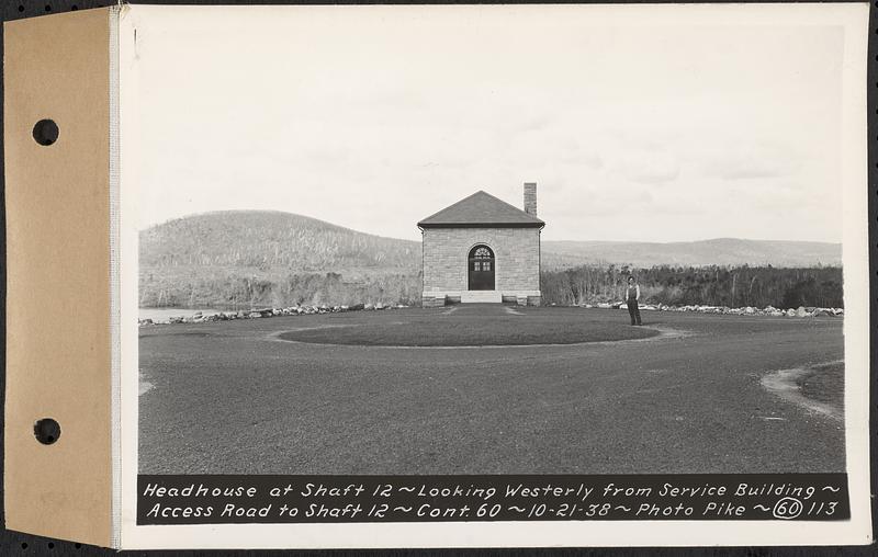 Contract No. 60, Access Roads to Shaft 12, Quabbin Aqueduct, Hardwick and Greenwich, headhouse at Shaft 12, Greenwich and Hardwick, Mass., Oct. 21, 1938