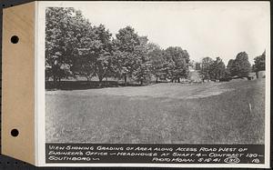 Contract No. 130, Grading, Loaming, and Grassing Vicinity of Shaft 4, Pressure Aqueduct, Southborough, and Improvement of Access Roads to the Intake Works and at Norumbega Reservoir, Marlborough, Southborough, Weston, view showing grading of area along access road west of engineer's office, headhouse at Shaft 4, Southborough, Mass., May 15, 1941