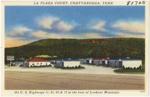 La Plaza Court, Chattanooga, Tenn., on U.S. Highway 11, 41, 64 & 72 at the foot of Lookout Mountain