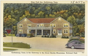 Edge Park Inn, Gatlinburg, Tenn., Gatlinburg, Tenn. is the gateway to the Great Smoky Mountains National Park