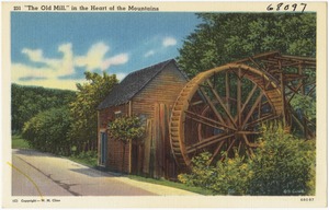 "The Old Mill," in the heart of the mountains