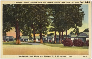 The George-Ana Tourist Cottages, 31 modern cottages, café and service station, west side city limit, Highway U.S. 70, Jackson, Tenn.