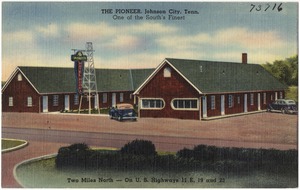 The Pioneer, Johnson City, Tenn., one of the South's finest, two miles north -- On U.S. Highways 11 E, 19 and 21