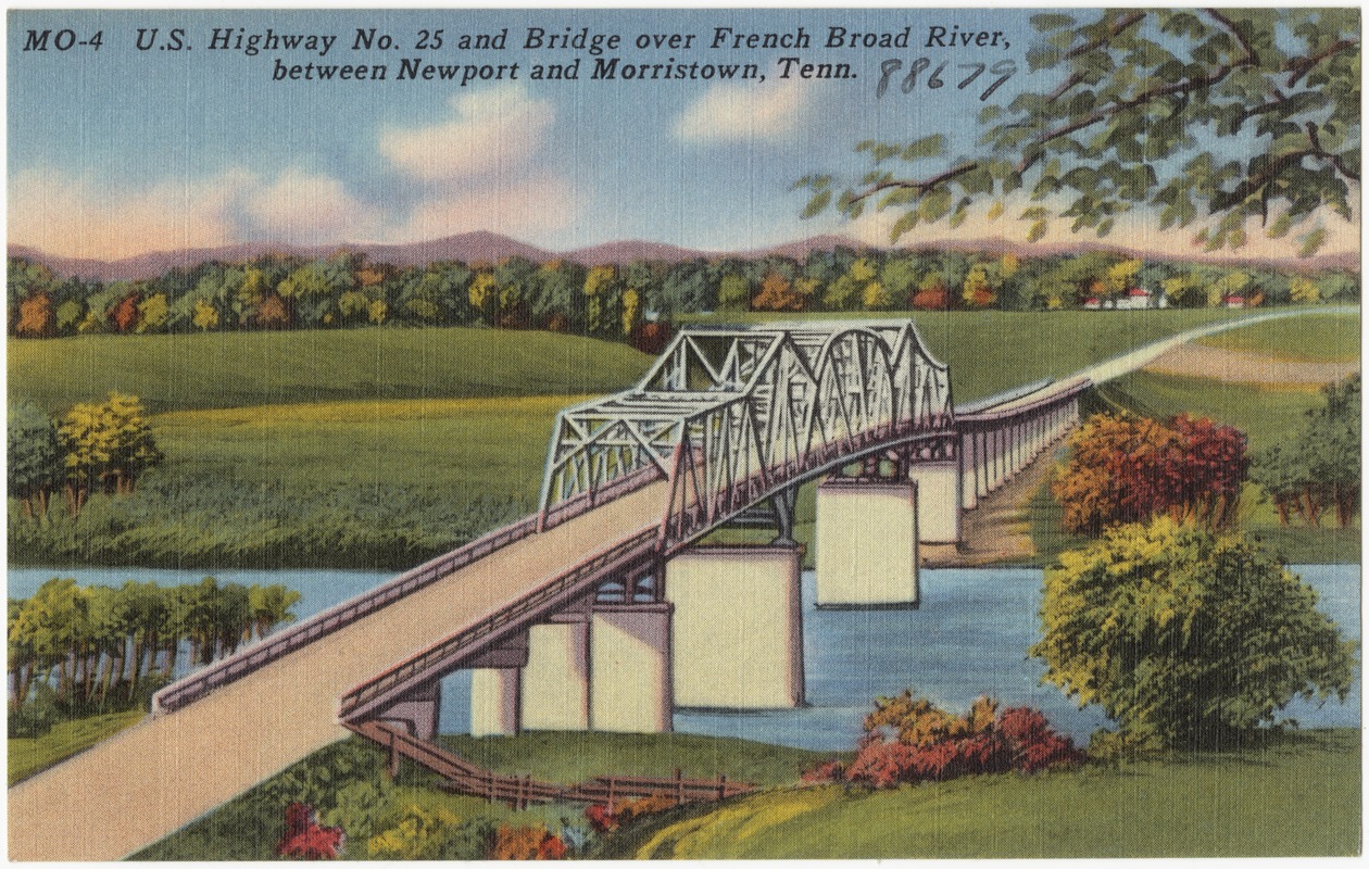 U.S. Highway No. 25 and bridge over French Broad River, between, Newport and Morristown, Tenn.