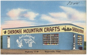 Cherokee Mountain Crafts, Highway 11-W, Rogersville, Tenn.