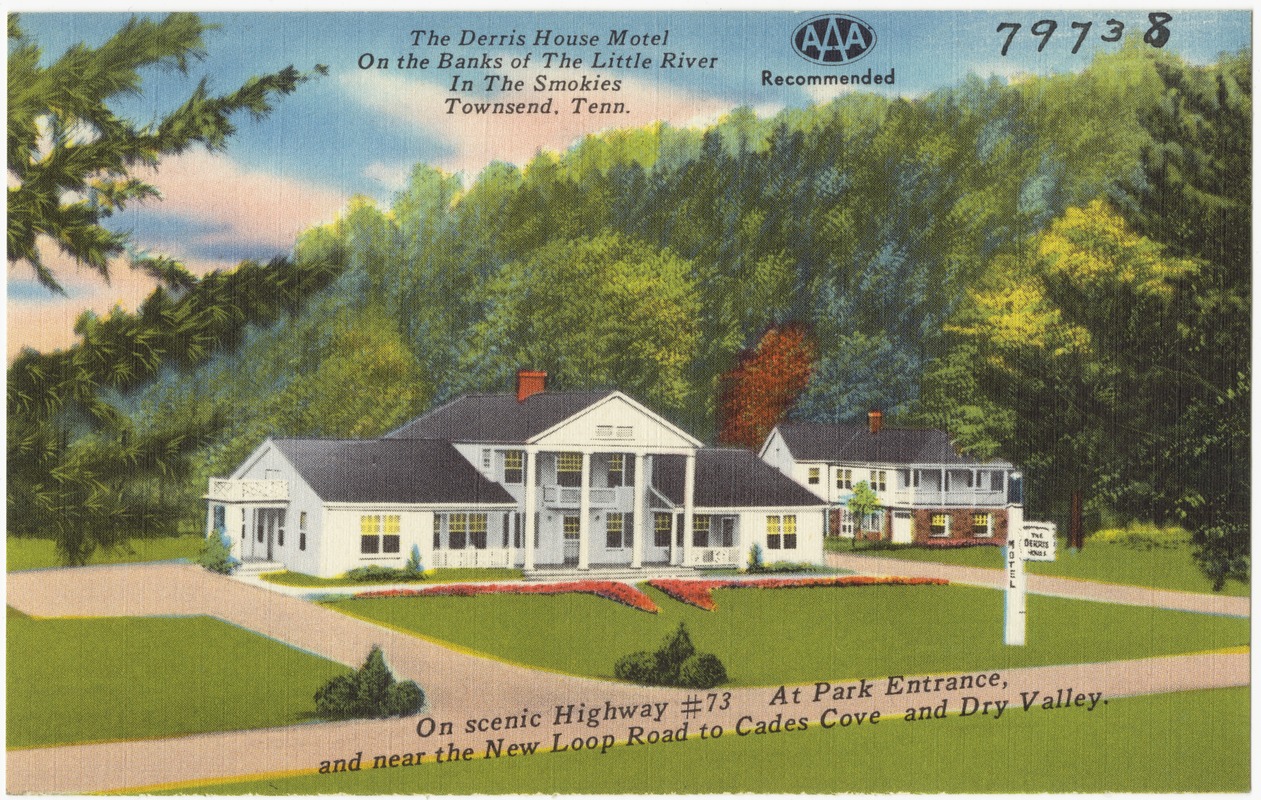 The Derris House Motel, on the Banks of the Little River, in the Smokies, Townsend, Tenn., on scenic Highway #73, at park entrance, and near the New Loop Road to Cades Cove and Dry Valley.