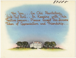 ... for you... an old plantation fruit cake... in keeping with this festive season, please accept this sincere token of appreciation and friendship...