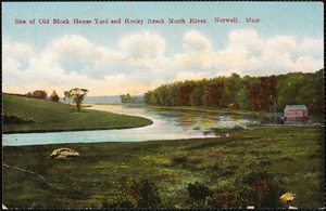 Site of old Block House Yard and Rocky Reach North River, Norwell, Mass.
