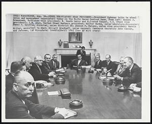 Steel Negotiators Hear President-- President Johnson talks to steel union and management negotiators today in the White House Cabinet Room. From left: Russel J. Branscomb, Bethelem vice president; R. Heath Larry and R. Conrad Cooper, U.S. Steel vice presidents; I.W. Abel, United Steel Workers president; Walter Burke, union secretary-treasurer; James P. Griffin, director, union district 26; Joseph P. Melony, union vice president; Marvin Miller, assistant to Abel; Elliot Bredhoff, union counsel; Commerce Secretary John Conner, and Johnson.