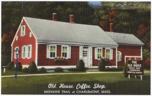 Old House Coffee Shop, Mohawk Trail at Charlemont, Mass.