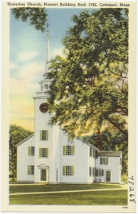 Unitarian Church, present building built 1742, Cohasset, Mass.