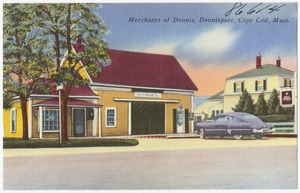 Merchants of Dennis, Dennisport, Cape Cod, Mass.