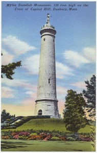 Myles Standish Monument, 130 feet high on the Crest of Capitol Hill, Duxbury, Mass.