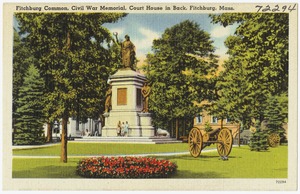 Fitchburg Common, Civil War Memorial, Court House in back, Fitchburg, Mass.
