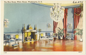 The Blue Room, White House, Washington, D. C.