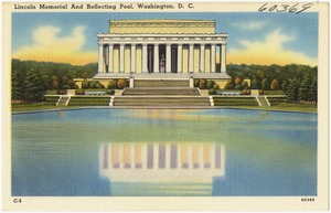 Lincoln Memorial and Reflecting Pool, Washington, D. C.