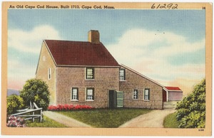 An Old Cape Cod House, built 1713, Cape Cod, Mass.