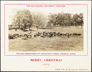 The Old House and Great Pasture, Polled Herefords at Appleton Farms, Ipswich, Mass. Merry Christmas, 1944, from F.R. Jr., & Joan E. Appleton