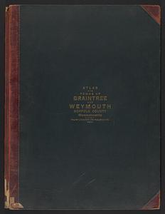 Atlas of the towns of Braintree and Weymouth, Norfolk County, Massachusetts