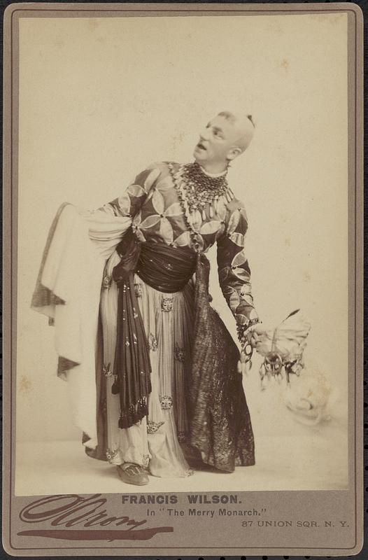 Francis Wilson in "The Merry Monarch" Digital Commonwealth