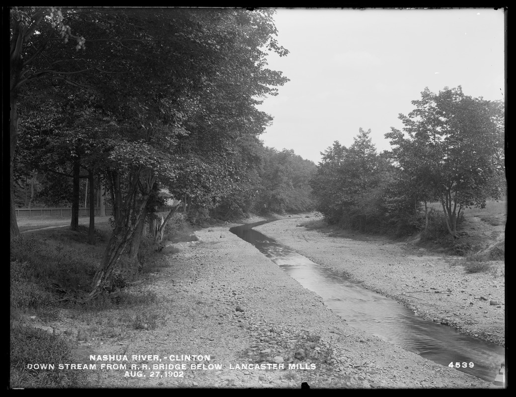 Wachusett Reservoir, Nashua River, downstream from railroad bridge below Lancaster Mills, Clinton, Mass., Aug. 27, 1902