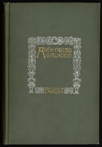 A New England girlhood, outlined from memory [Front cover]