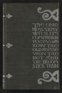 The one hoss shay : with its companion poems How the old horse won the bet & The broomstick train [Front cover]