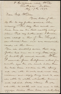 Letter from Richard Webb, 8 Grosvenor road West, Rathgar, Dublin, [Ireland], to Anne Warren Weston, Aug. 17th, 1872