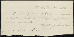 Receipt from William Lloyd Garrison, Boston, [Mass.], to Henry Grafton Chapman, Dec. 12, 1837
