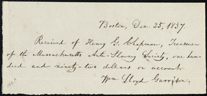 Receipt from William Lloyd Garrison, Boston, [Mass.], to Henry Grafton Chapman, Dec. 25, 1837