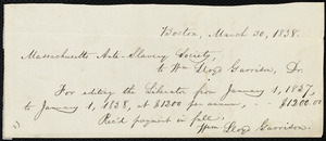 Receipts from William Lloyd Garrison, Boston, [Mass.], to the Massachusetts Anti-Slavery Society, March 27, 1838