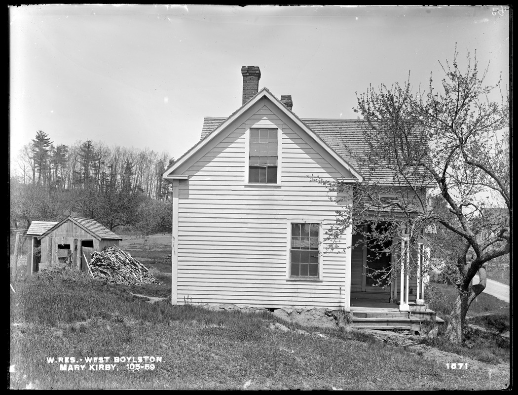 Wachusett Reservoir, Mary Kirby's house, on the west side of Beaman Street, from the south, West Boylston, Mass., May 8, 1898