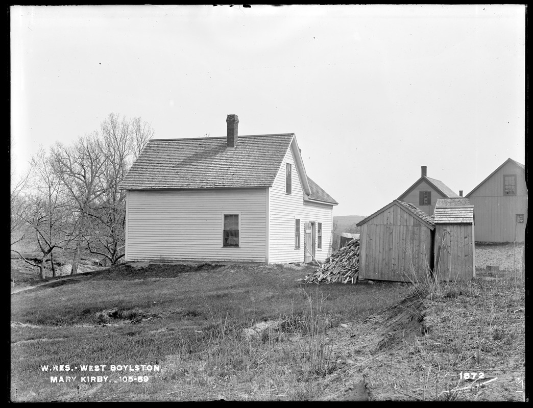 Wachusett Reservoir, Mary Kirby's house, on the west side of Beaman Street, from the northwest, West Boylston, Mass., May 8, 1898