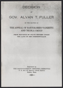 Sacco-Vanzetti Case Records, 1920-1928. Printed Materials. Decision of Governor Alvan T. Fuller, 1927. Box 42, Folder 15, Harvard Law School Library, Historical & Special Collections