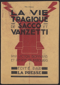Sacco-Vanzetti Case Records, 1920-1928. Printed Materials. "La Vie Tragique de Sacco et Vanzetti," n.d. Box 42, Folder 18, Harvard Law School Library, Historical & Special Collections