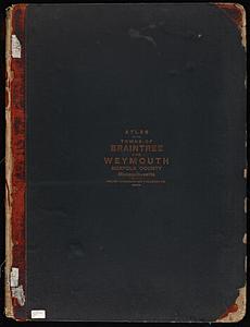 Atlas of the towns of Braintree and Weymouth, Norfolk County, Massachusetts