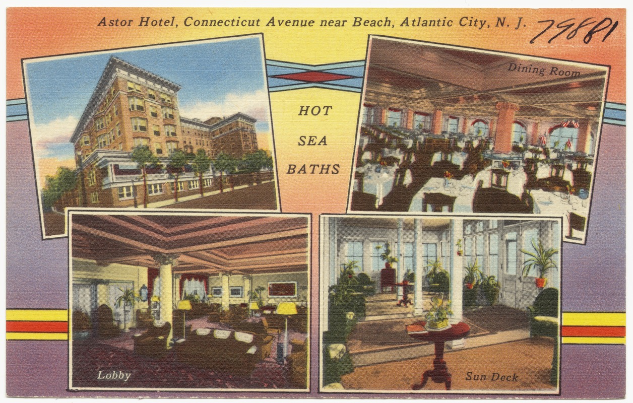 Astor Hotel, Connecticut Avenue near beach, Atlantic City, N. J.