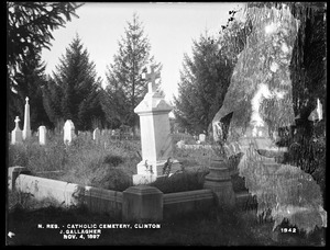 Wachusett Reservoir, Catholic Cemetery, near Sandy Pond, marble monument, J. Gallagher, from the east in avenue, Clinton, Mass., Nov. 4, 1897