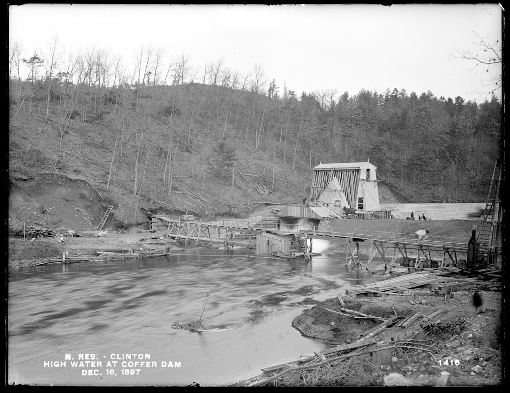 Wachusett Dam, high water above cofferdam, from the south in River Street, Clinton, Mass., Dec. 16, 1897