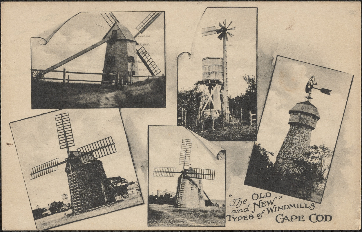 The old and new types of windmills, Cape Cod, Mass.