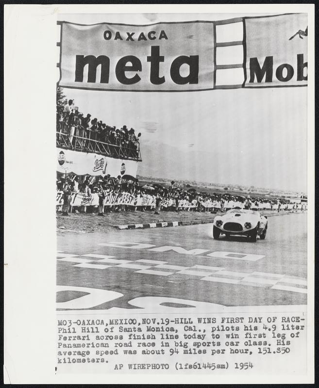 Hill Wins First Day of Race -- Phil Hill of Santa Monica, Cal., pilots his 4.9 liter Ferrari across finish line today to win first leg of Pan American road race in big sports car class. His average speed was about 94 miles per hour, 151.850 kilometers.