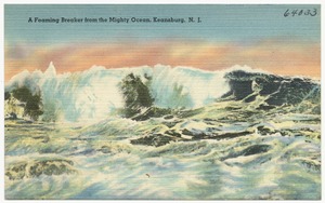 A foaming breaker from the mighty ocean, Keansburg, N.J.