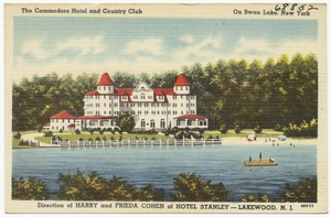 The Commodore Hotel and Country Club on Swan Lake, New York, direction of Harry and Frieda Cohen of Hotel Stanley, Lakewood, N. J.