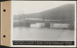 Quaboag River at bridge on Palmer Three Rivers Road, drainage area = 210 square miles, flow 1240 cubic feet per second = 5.9 cubic feet per second per square mile, Palmer, Mass., 1:45 PM, Apr. 4, 1933