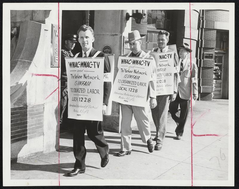 They Picket Television, Too,Striking radio engineers of Yankee Network parade before building of parent station, WNAC-WNAC-TV. Left to right: Olin Miller, Paul Gerhard, Harold Haskell and Stanley Crowhurst.