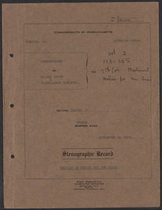 Sacco-Vanzetti Case Records, 1920-1928. Transcripts.  Hearing on Motion for New Trial, Vol 2. Box 36, Folder 4, Harvard Law School Library, Historical & Special Collections