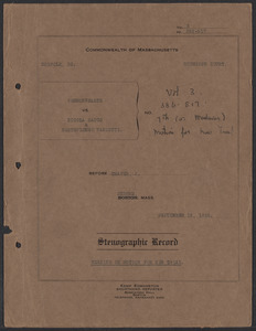 Sacco-Vanzetti Case Records, 1920-1928. Transcripts. Hearing on Motion for New Trial, Vol. 3, Argument on behalf of defendants by William G. Thompson, Esq. September 15, 1926. Box 36, Folder 5, Harvard Law School Library, Historical & Special Collections